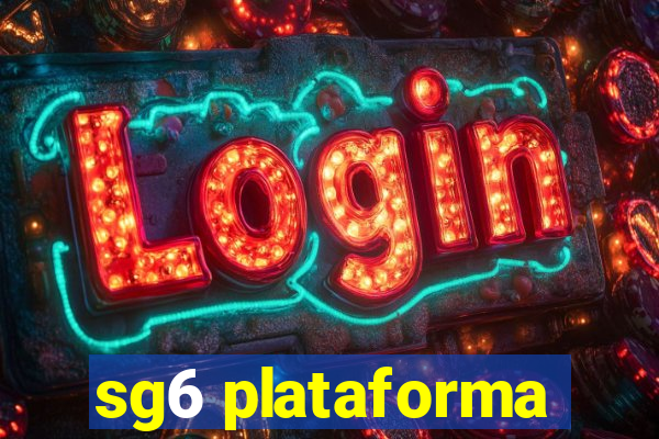 sg6 plataforma